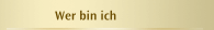 Wer bin ich